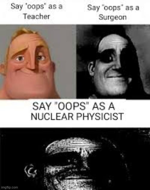 oops | made w/ Imgflip meme maker