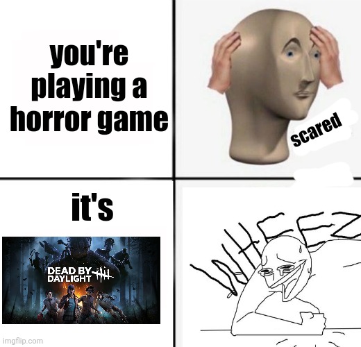 panik kalm | you're playing a horror game; scared; it's | image tagged in panik kalm | made w/ Imgflip meme maker