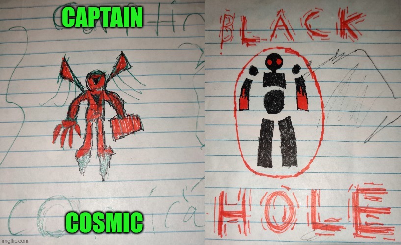 Me and my friend made some bosses (his on the left and mine on the right) this isn't a part of the main lore | CAPTAIN; COSMIC | made w/ Imgflip meme maker