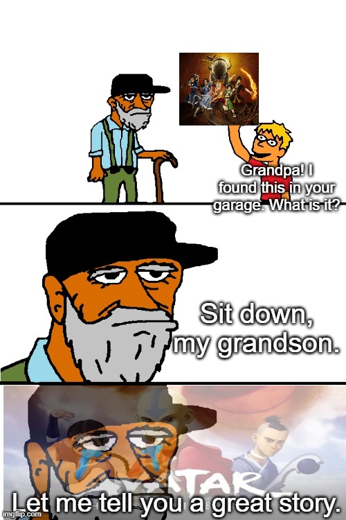 :') | Grandpa! I found this in your garage. What is it? Sit down, my grandson. Let me tell you a great story. | image tagged in grandpa i found this | made w/ Imgflip meme maker