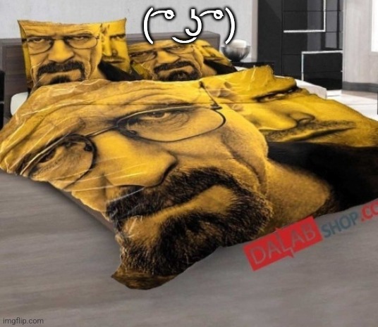 ( ͡° ͜ʖ ͡°) | ( ͡° ͜ʖ ͡°) | image tagged in breaking bed | made w/ Imgflip meme maker