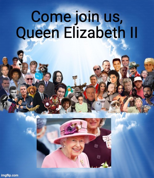 Come Join Us, X | Come join us, Queen Elizabeth II | image tagged in come join us x,memes,fun,queen elizabeth,sad | made w/ Imgflip meme maker