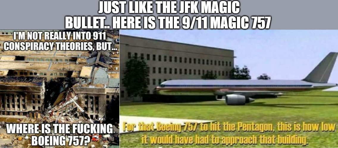 MAGIC disappearing jet | JUST LIKE THE JFK MAGIC BULLET.. HERE IS THE 9/11 MAGIC 757 | image tagged in democrats | made w/ Imgflip meme maker