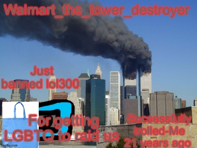 Just banned lol300; For getting LGBTQ to raid us | image tagged in 911 temp | made w/ Imgflip meme maker