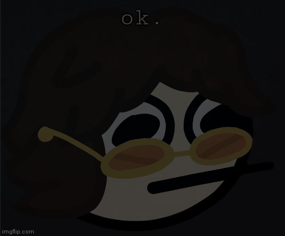 ok. | made w/ Imgflip meme maker