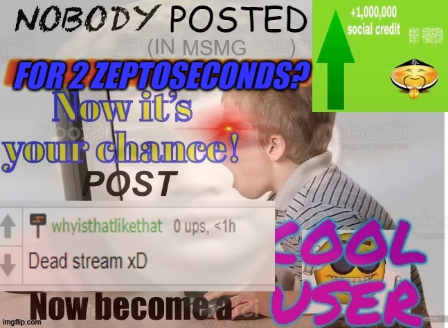 image tagged in dead stream | made w/ Imgflip meme maker