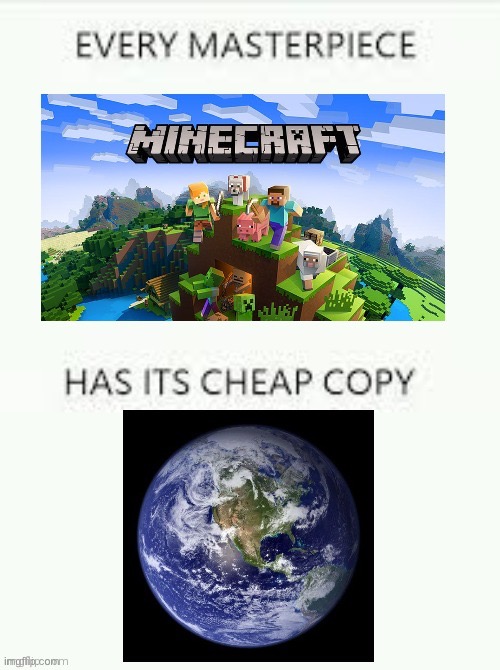 I made this a while back and reposted it | image tagged in uwu,minecraft,every masterpiece has its cheap copy,videogames,reality is often dissapointing,memes | made w/ Imgflip meme maker