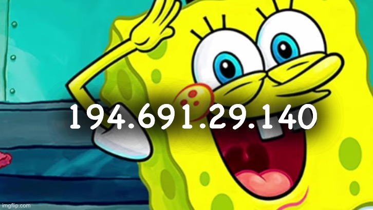 Spongebob IP Address | 194.691.29.140 | image tagged in spongebob ip address | made w/ Imgflip meme maker