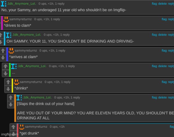 AN 11 YEAR OLD DRANK ALCOHOL- | image tagged in idk,stuff,s o u p,carck | made w/ Imgflip meme maker