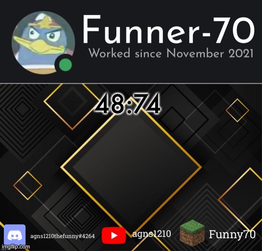 Funner-70’s Announcement | 48:74 | image tagged in funner-70 s announcement | made w/ Imgflip meme maker
