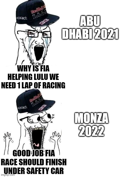 safety car chamion | ABU DHABI 2021; WHY IS FIA HELPING LULU WE NEED 1 LAP OF RACING; MONZA 2022; GOOD JOB FIA RACE SHOULD FINISH UNDER SAFETY CAR | image tagged in formula 1 | made w/ Imgflip meme maker