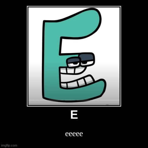 Image tagged in letter a alphabet lore,e - Imgflip