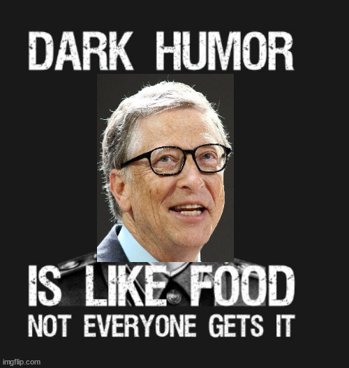 Dark Humor is like Food | image tagged in memes,dark | made w/ Imgflip meme maker