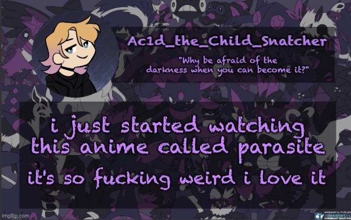 . | i just started watching this anime called parasite; it's so fucking weird i love it | made w/ Imgflip meme maker
