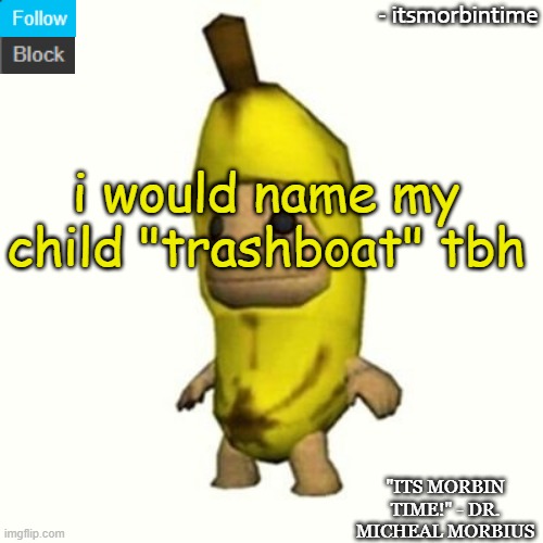 ANNOUNCEMENT | i would name my child "trashboat" tbh | image tagged in announcement | made w/ Imgflip meme maker