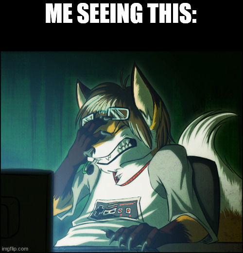 Furry facepalm | ME SEEING THIS: | image tagged in furry facepalm | made w/ Imgflip meme maker