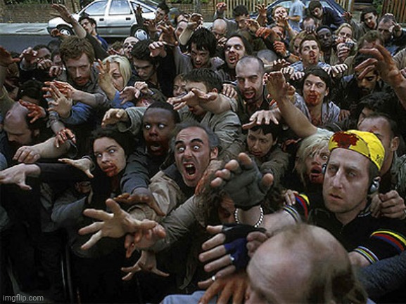 Zombies Approaching | image tagged in zombies approaching | made w/ Imgflip meme maker