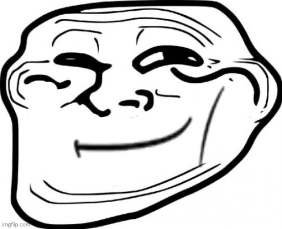Troll Face Meme | image tagged in troll face,man face | made w/ Imgflip meme maker