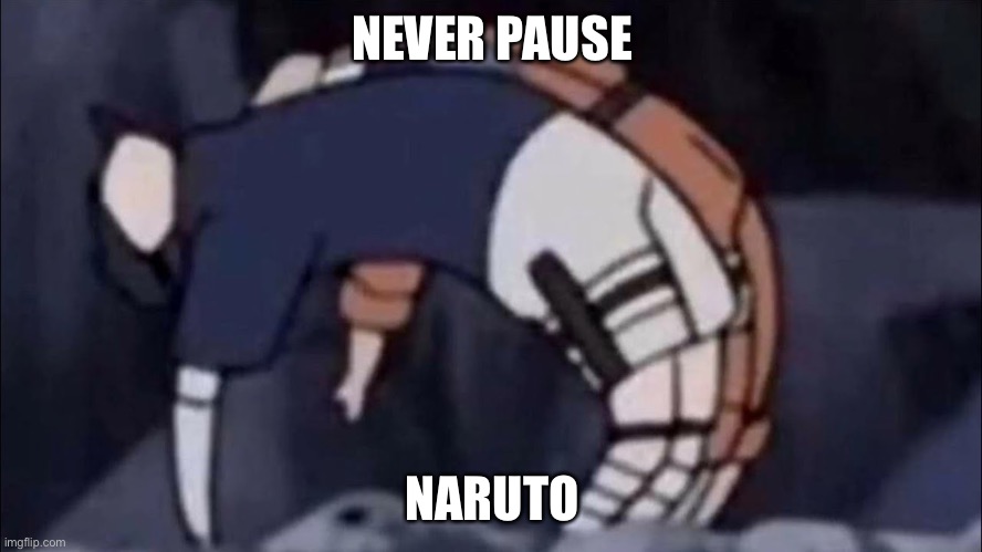 Sasunaru - N.P.N | NEVER PAUSE; NARUTO | image tagged in oof sasuke and naruto,naruto,sasuke,never pause naruto,memes,naruto shippuden | made w/ Imgflip meme maker