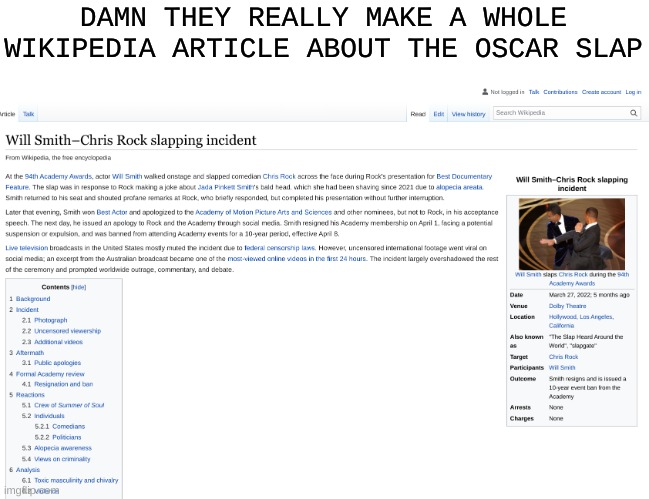 Wikipedia Will Smith | DAMN THEY REALLY MAKE A WHOLE WIKIPEDIA ARTICLE ABOUT THE OSCAR SLAP | image tagged in memes | made w/ Imgflip meme maker