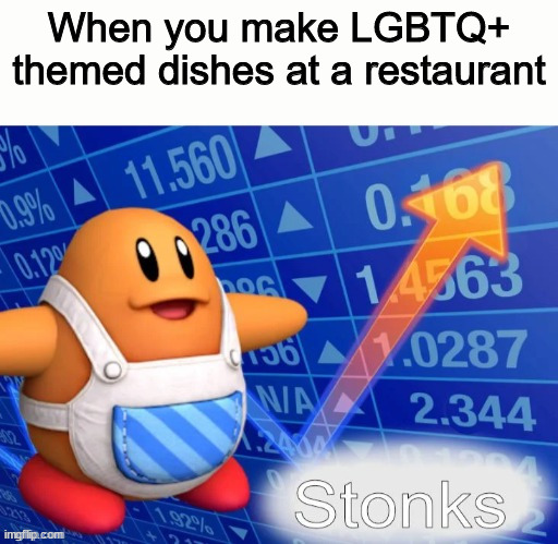 Chef Kawasaki Stonks | When you make LGBTQ+ themed dishes at a restaurant | image tagged in chef kawasaki stonks | made w/ Imgflip meme maker