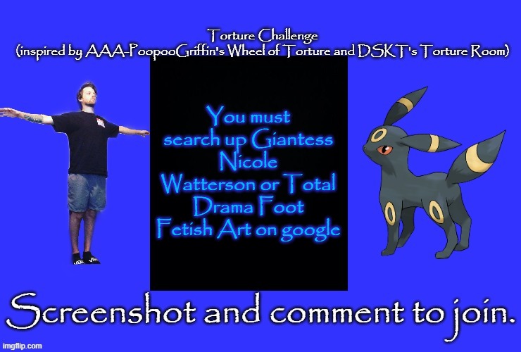Blank Torture Challenge Card | You must search up Giantess Nicole Watterson or Total Drama Foot Fetish Art on google | image tagged in blank torture challenge card | made w/ Imgflip meme maker