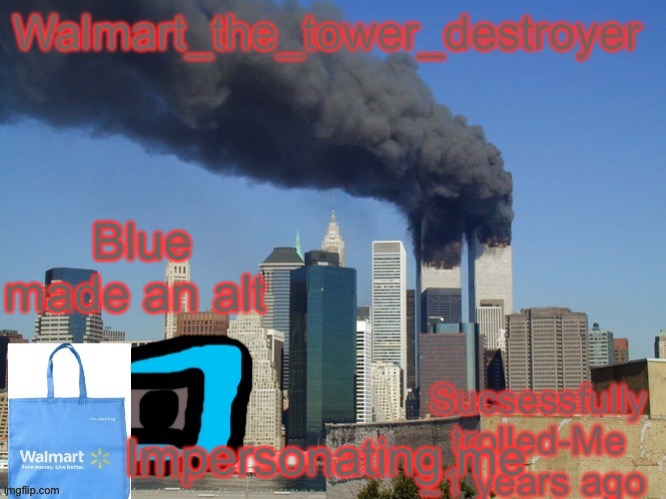 I know it’s banned but | Blue made an alt; Impersonating me | image tagged in 911 temp | made w/ Imgflip meme maker