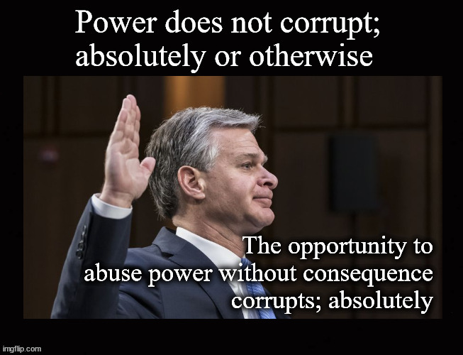 Power does not corrupt ... | image tagged in power corrupts | made w/ Imgflip meme maker