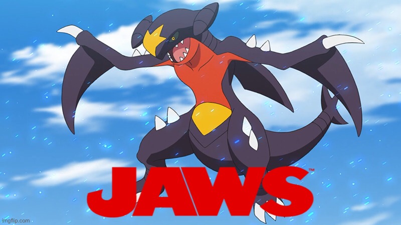 image tagged in pokemon,garchomp,jaws | made w/ Imgflip meme maker