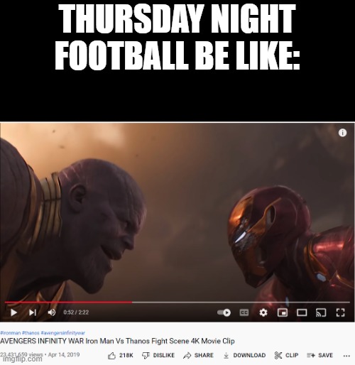 THURSDAY NIGHT FOOTBALL BE LIKE: | made w/ Imgflip meme maker