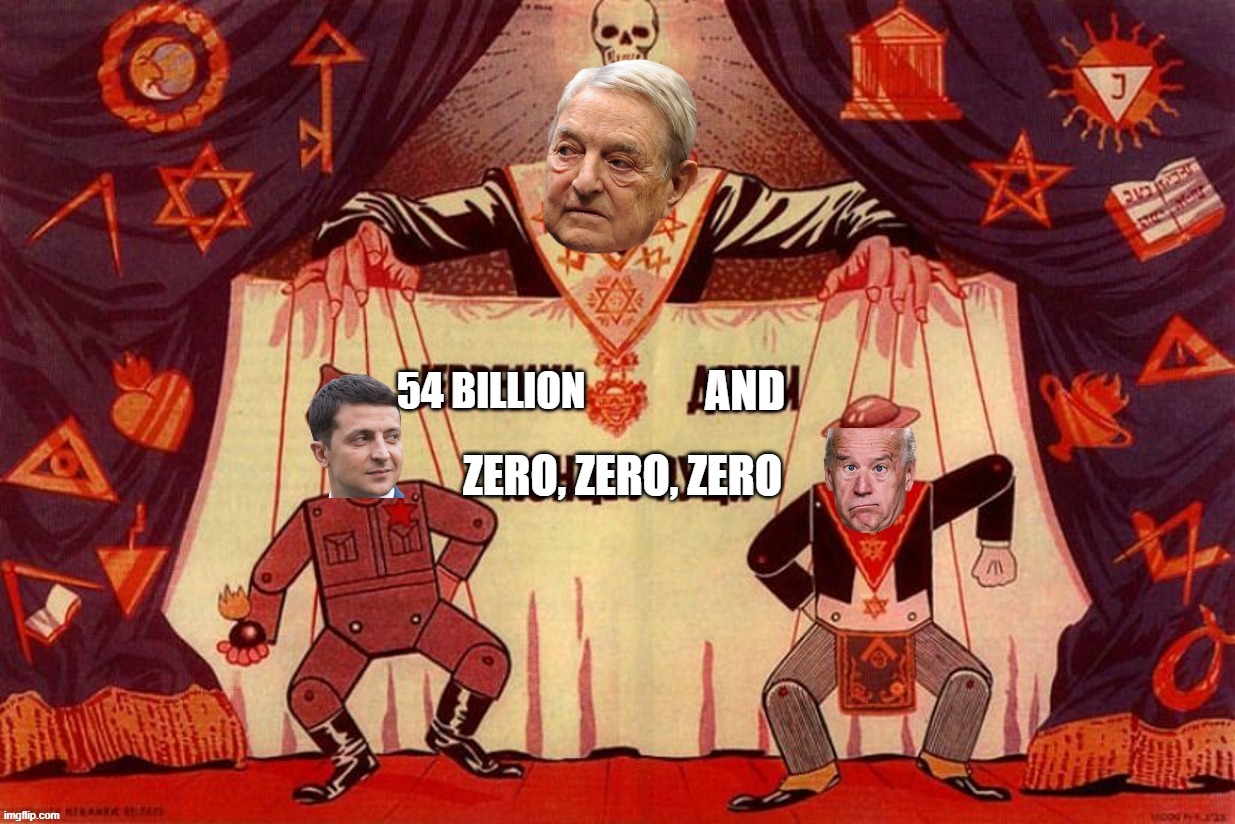 Daddy Warbucks . . . | AND; 54 BILLION; ZERO, ZERO, ZERO | image tagged in george soros,joe biden,volodymyr zelensky,ukraine,russia | made w/ Imgflip meme maker