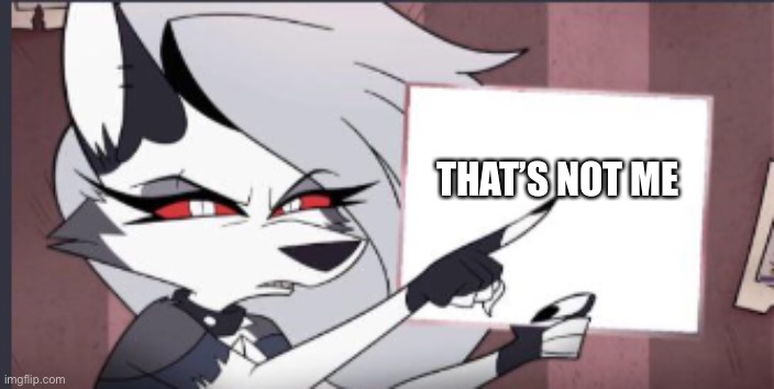 Sign | THAT’S NOT ME | image tagged in sign | made w/ Imgflip meme maker