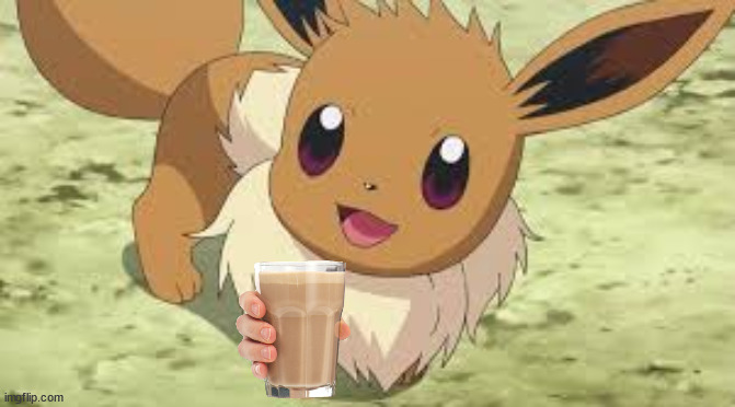 eevee has choccy milk | image tagged in eevee | made w/ Imgflip meme maker