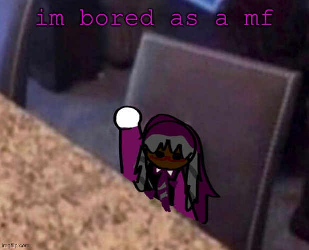 time to shitpost | im bored as a mf | image tagged in koa s question | made w/ Imgflip meme maker