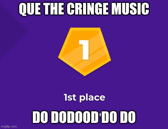 QUE THE CRINGE MUSIC; DO DODOOD DO DO | made w/ Imgflip meme maker