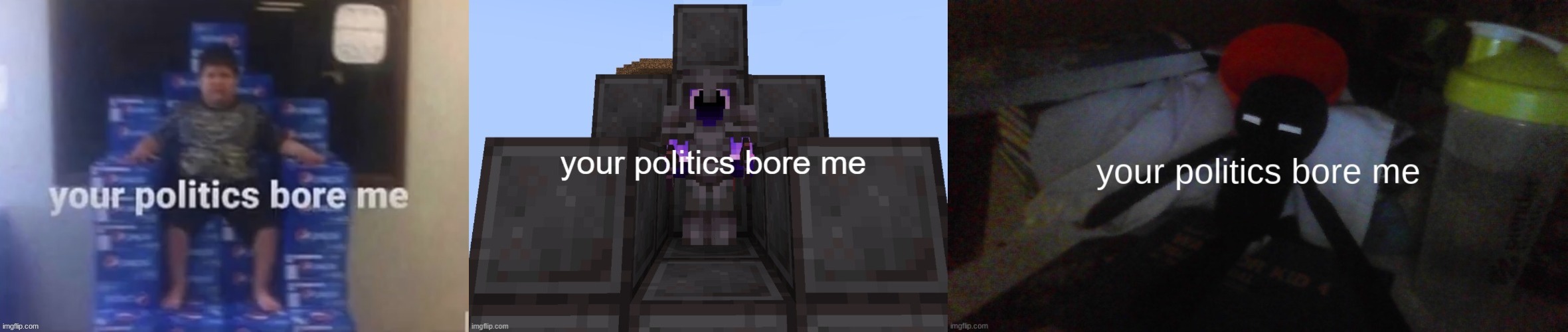 your politics bore us | image tagged in your politics bore us | made w/ Imgflip meme maker