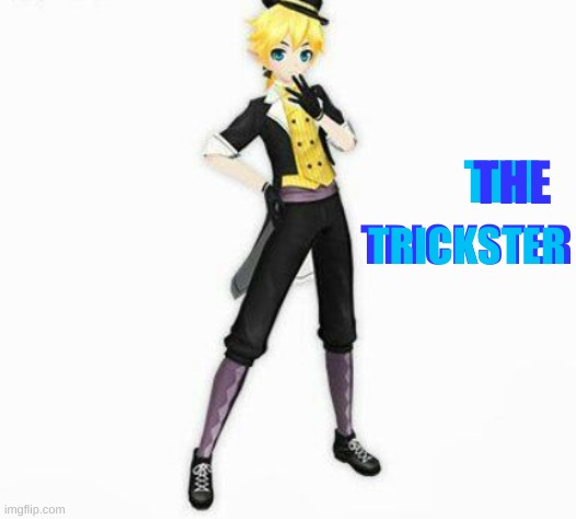 THE; THE; TRICKSTER; TRICKSTER | made w/ Imgflip meme maker