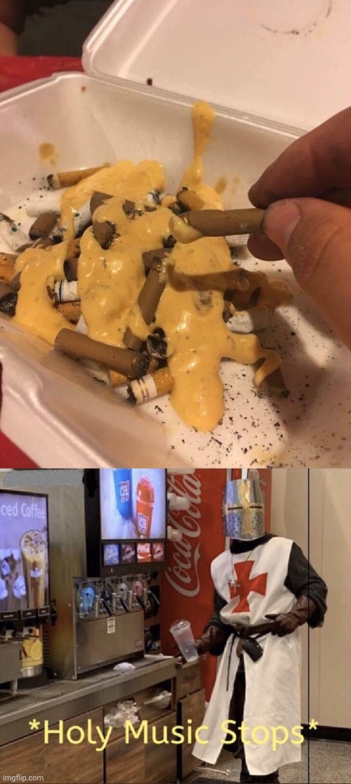 Cigarette nachos | image tagged in holy music stops,cursed image,cigarette,nachos,cigarettes,memes | made w/ Imgflip meme maker