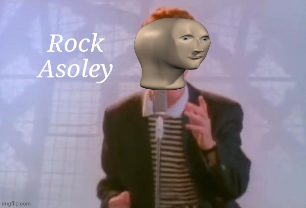 Rock Asoley | Rock Asoley | image tagged in rick astley | made w/ Imgflip meme maker