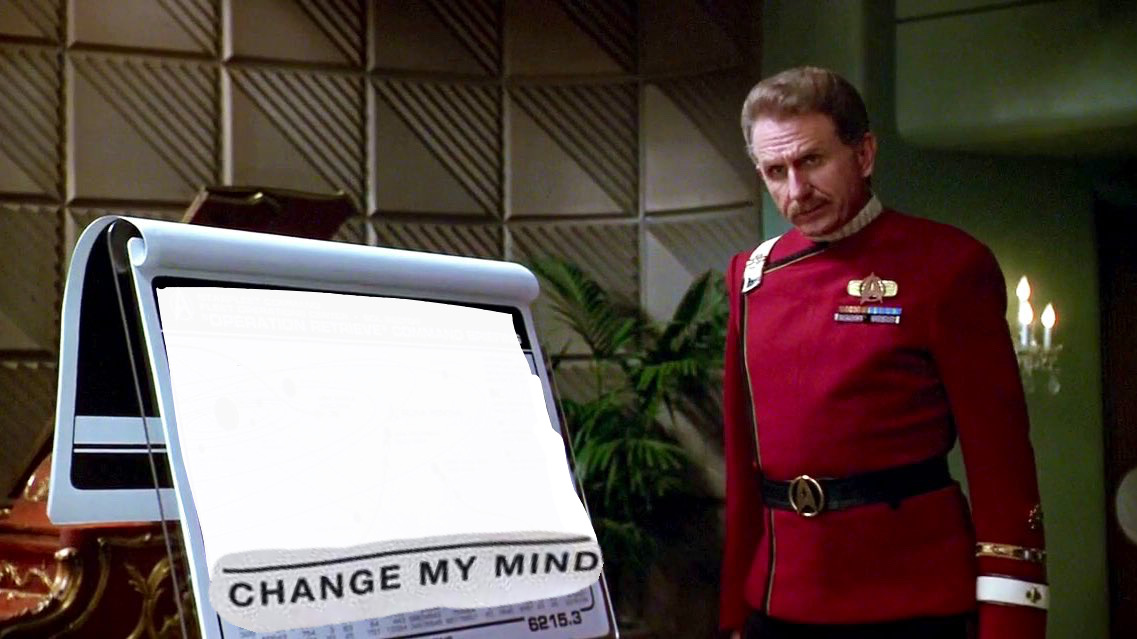 High Quality Change My Mind - Star Trek VI Blank Meme Template