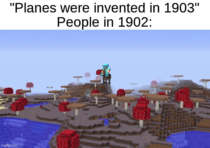 Yes'nt 2 | "Planes were invented in 1903"
People in 1902: | image tagged in relatable,planes,2022,memes,funny,engineer | made w/ Imgflip meme maker