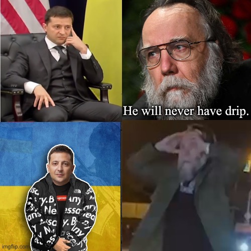 I actually think Zelenskyy’s pretty corrupt, but he’s the only Ukrainian politician I know so here’s this meme | He will never have drip. | made w/ Imgflip meme maker