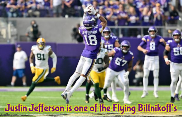 The Flying Biltnikoff's | Justin Jefferson is one of the Flying Biltnikoff's | image tagged in justin jefferson,vikings,wide reciever,pro-bowler,mvp | made w/ Imgflip meme maker