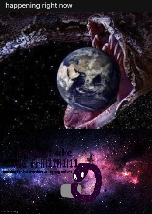 he just like me fr!!!11!!1!11; besides for his murderous looking nature | made w/ Imgflip meme maker