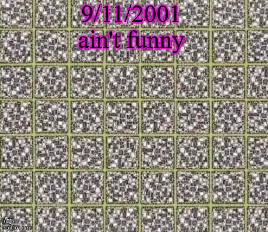 Find the curved line or die | 9/11/2001 ain't funny; /hj | image tagged in find the curved line or die | made w/ Imgflip meme maker