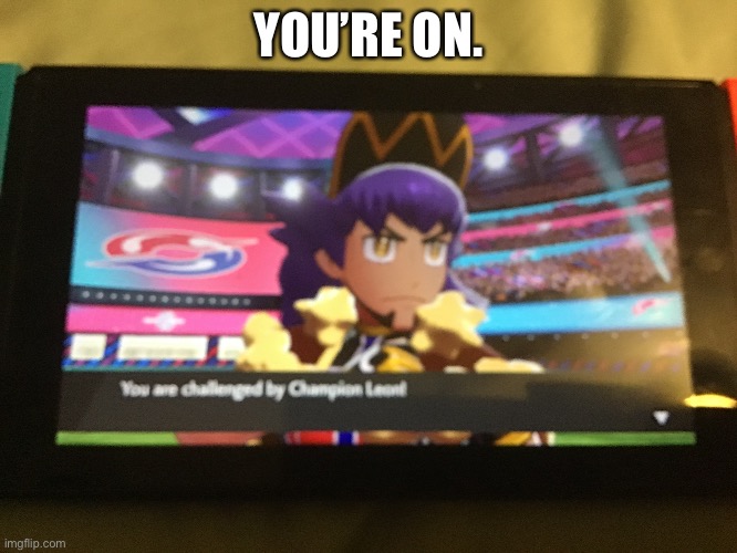 Nuzlocke. | YOU’RE ON. | image tagged in pokemon | made w/ Imgflip meme maker