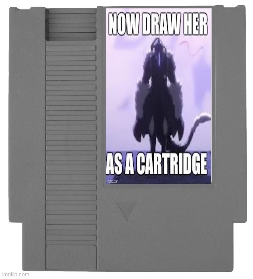 NES cartridge | image tagged in nes cartridge | made w/ Imgflip meme maker