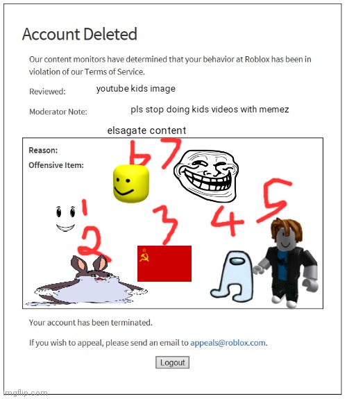 roblox account deleted yt kids | youtube kids image; pls stop doing kids videos with memez; elsagate content | image tagged in banned from roblox,youtube kids,roblox,banned,funny | made w/ Imgflip meme maker