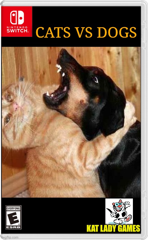 The ultimate fight | CATS VS DOGS; KAT LADY GAMES | image tagged in cat,dog,cats and dogs | made w/ Imgflip meme maker