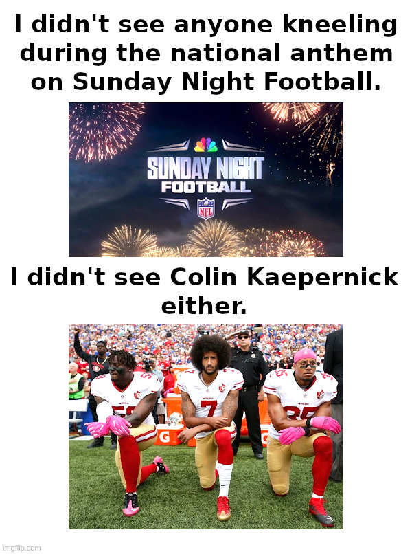 NBC Sunday Night Football | image tagged in nbc,sunday night football,national anthem,colin kaepernick | made w/ Imgflip meme maker
